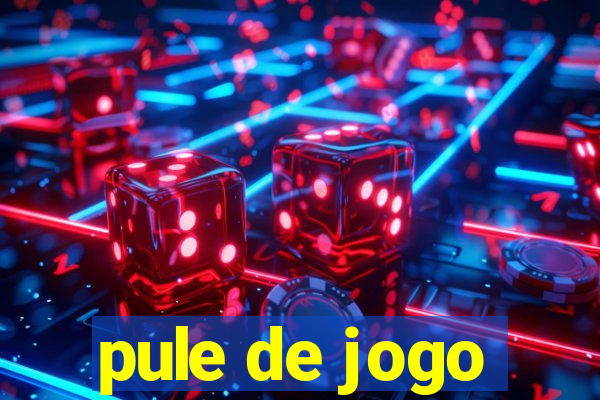 pule de jogo